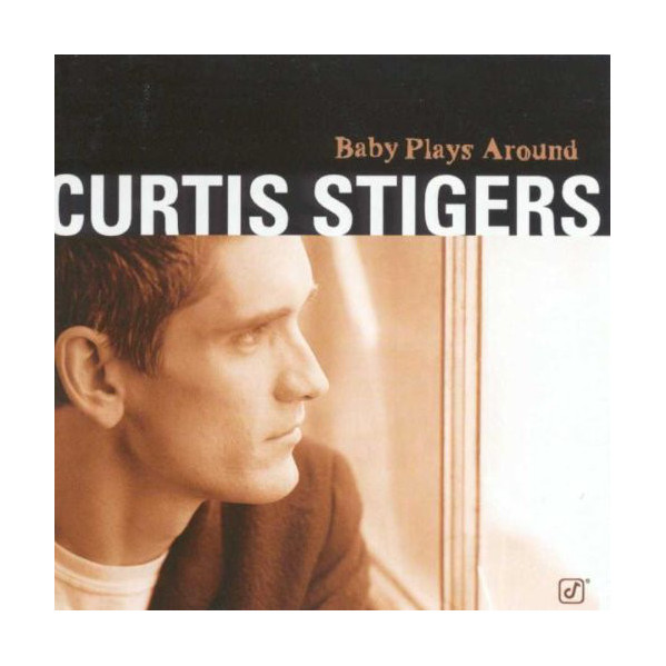 Baby Plays Around - Curtis Stigers - CD