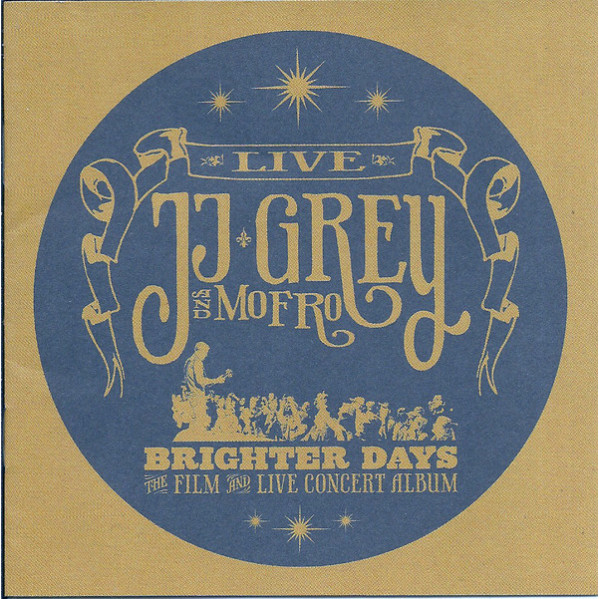 Brighter Days (The Film And Live Concert Album) - JJ Grey & Mofro - CD