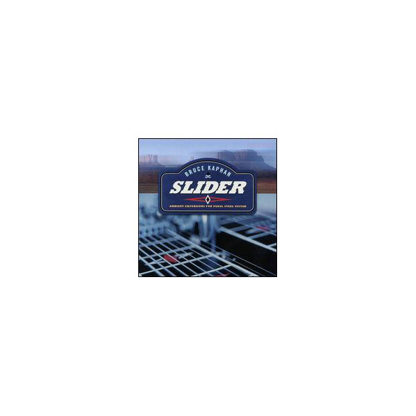 Slider: Ambient Excursions For Pedal Steel Guitar - Bruce Kaphan - CD