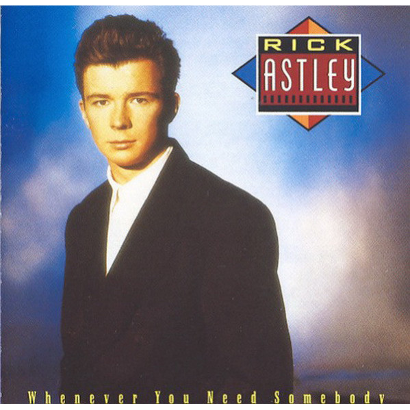 Whenever You Need Somebody - Rick Astley - CD