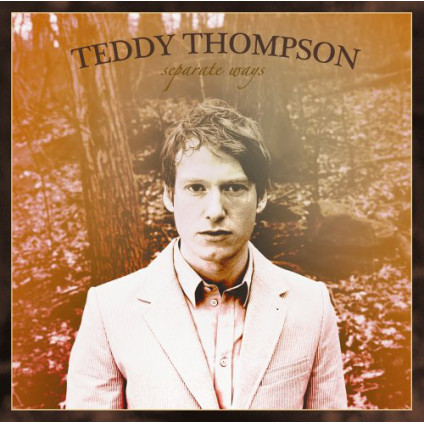 Separate Ways - Teddy Thompson - CD