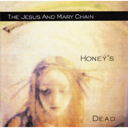 Honey's Dead - The Jesus And Mary Chain - CD