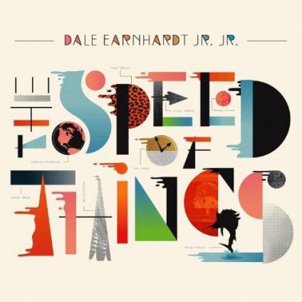 The Speed Of Things - Dale Earnhardt Jr. Jr. - CD