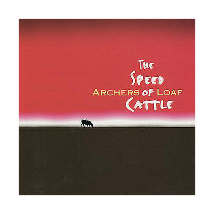 The Speed Of Cattle - Archers Of Loaf - LP