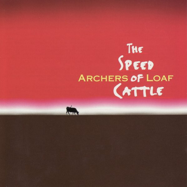 The Speed Of Cattle - Archers Of Loaf - CD