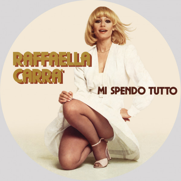 Mi Spendo Tutto (Picture Disc) - Carra' Raffaella - LP