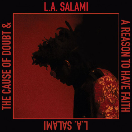 The Cause Of Doubt & A Reason To Have Faith - L.A. Salami - CD