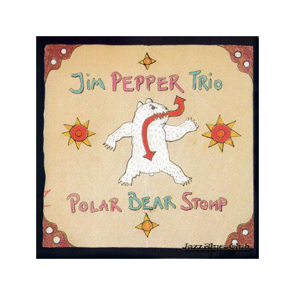Polar Bear Stomp - Jim Pepper Trio - CD