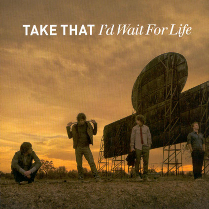 I'd Wait For Life - Take That - CD-S