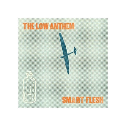 Smart Flesh - The Low Anthem - CD