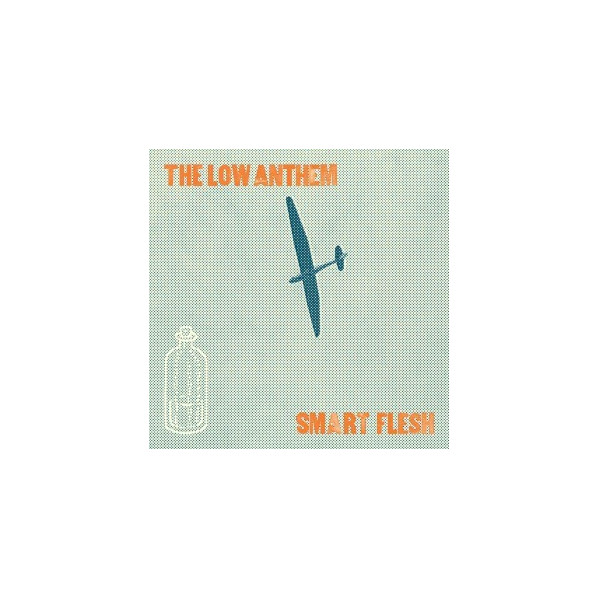Smart Flesh - The Low Anthem - CD