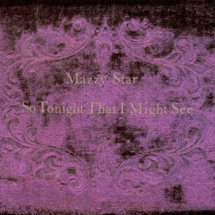 So Tonight That I Might See - Mazzy Star - LP