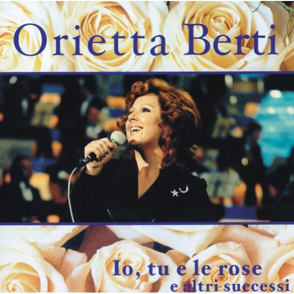 Io Tu E Le Rose E Altri Successi - Berti Orietta - CD