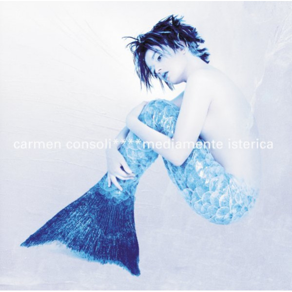 Mediamente Isterica - Consoli Carmen - CD
