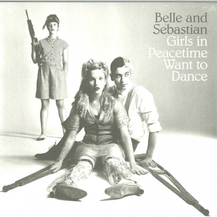 Girls In Peacetime Want To Dance - Belle And Sebastian - LP