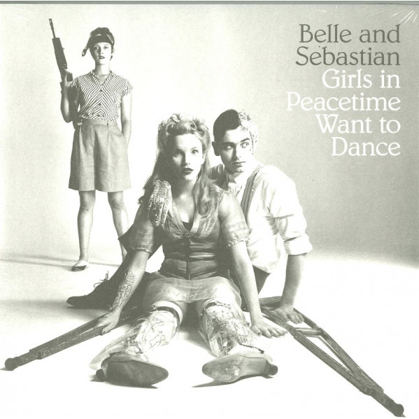 Girls In Peacetime Want To Dance - Belle And Sebastian - LP