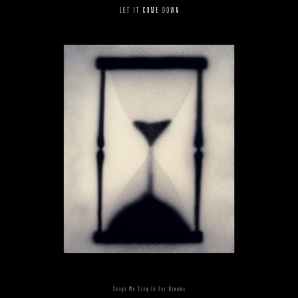 Songs We Sang In Our Dreams (Vinyl Color) - Let It Come Down - LP