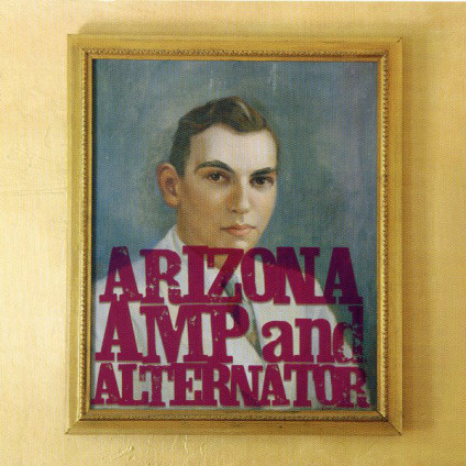 Arizona Amp And Alternator - Arizona Amp And Alternator - CD