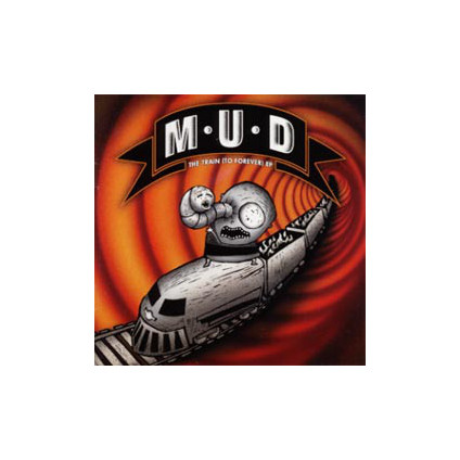 The Train (To Forever) EP - Mud - CD