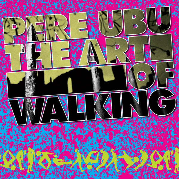 Art Of Walking - Pere Ubu - LP