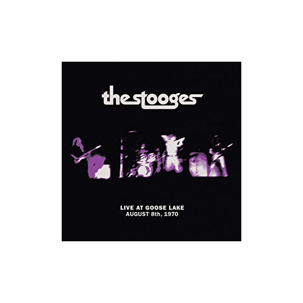 Live At Goose Lake: August 8Th 1970 - Stooges The - CD