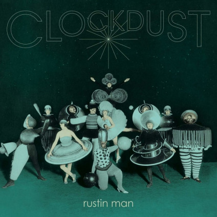 Clockdust - Rustin Man - LP