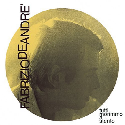 Tutti Morimmo A Stento (180 Gr. Sleeve + Printed Inner Sleeve Remastered 24Bit) - De Andre' Fabrizio - LP