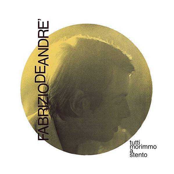 Tutti Morimmo A Stento (180 Gr. Sleeve + Printed Inner Sleeve Remastered 24Bit) - De Andre' Fabrizio - LP