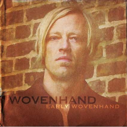 Early Wovenhand - Wovenhand - LP