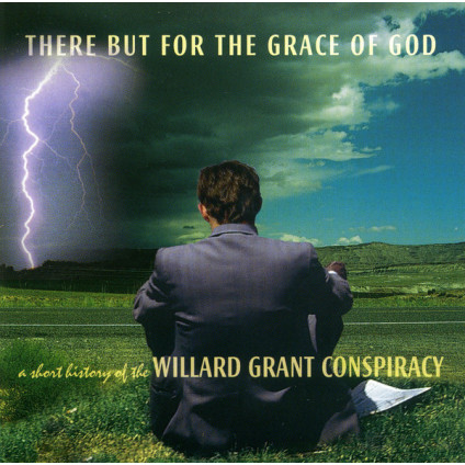There But For The Grace Of God - A Short History Of The Willard Grant Conspiracy - Willard Grant Conspiracy - CD