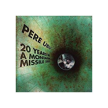 20 Years In A Montana Missile Silo - Pere Ubu - LP