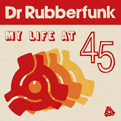 My Life At 45 - Dr Rubberfunk - LP