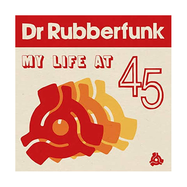 My Life At 45 - Dr Rubberfunk - LP