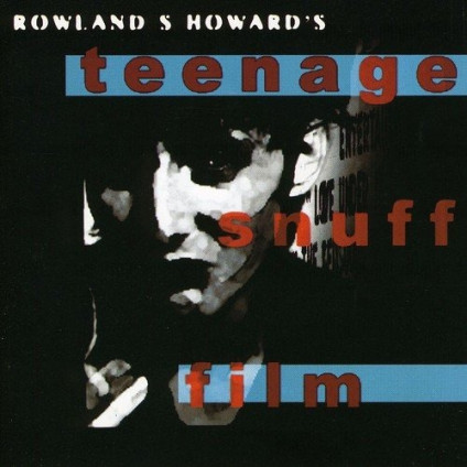 Teenage Snuff Film - Rowland S. Howard - CD