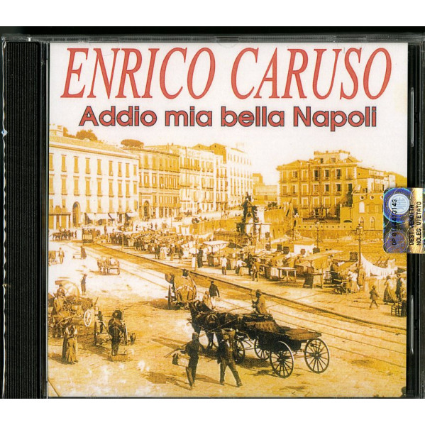 Addio Mia Bella Napoli - Enrico Caruso - CD