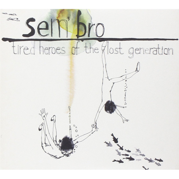 Tired Heroes Of The Lost Generation - Sem'Bro - CD