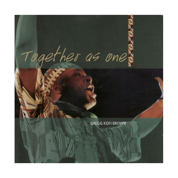 Together As One - Gregg Kofi Brown - CD