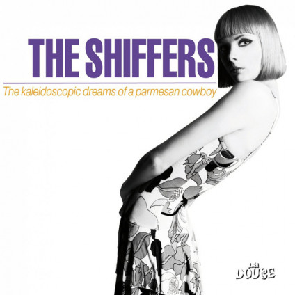 The Kaleidoscopic Dreams Of A Parmesan Cowboy - The Shiffers - CD