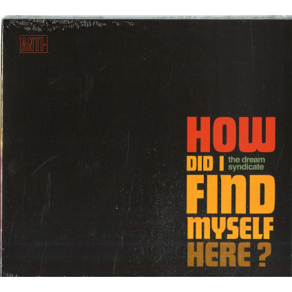 How Did I Find Myself Here? - Dream Syndicate The - CD