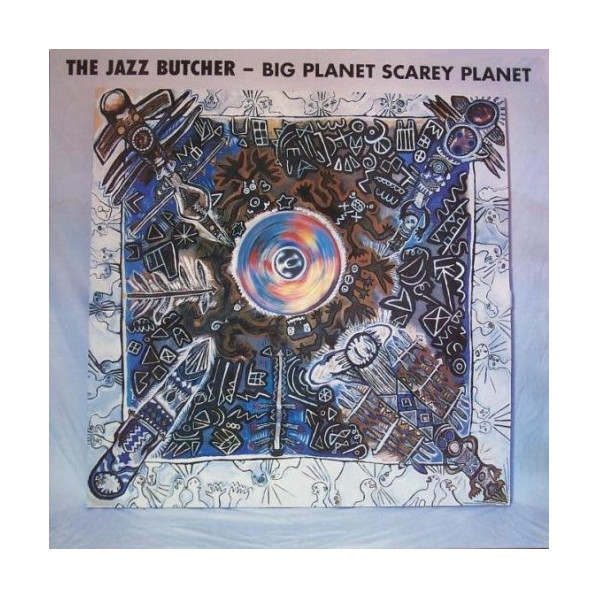 Big Planet Scarey Planet - Jazz Butcher - LP
