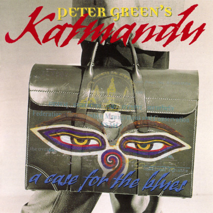 A Case For The Blues - Peter Green's Katmandu - CD