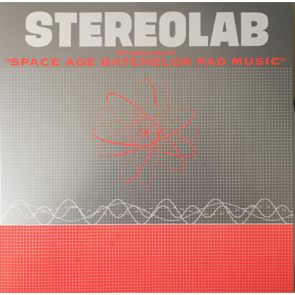 The Groop Played ''Space Age Batchelor Pad Music'' - Stereolab - LP
