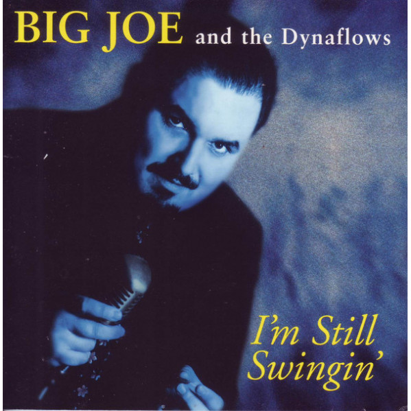 I'm Still Swingin' - Big Joe And The Dynaflows - CD