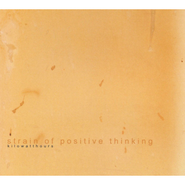 Strain Of Positive Thinking - Kilowatthours - CD