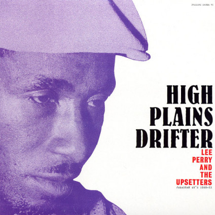 High Plains Drifter - Jamaican 45's 1968-73 - Lee Perry And The Upsetters - LP