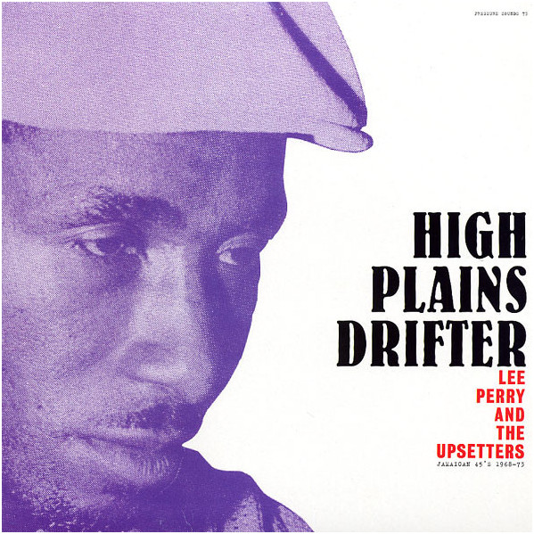 High Plains Drifter - Jamaican 45's 1968-73 - Lee Perry And The Upsetters - LP