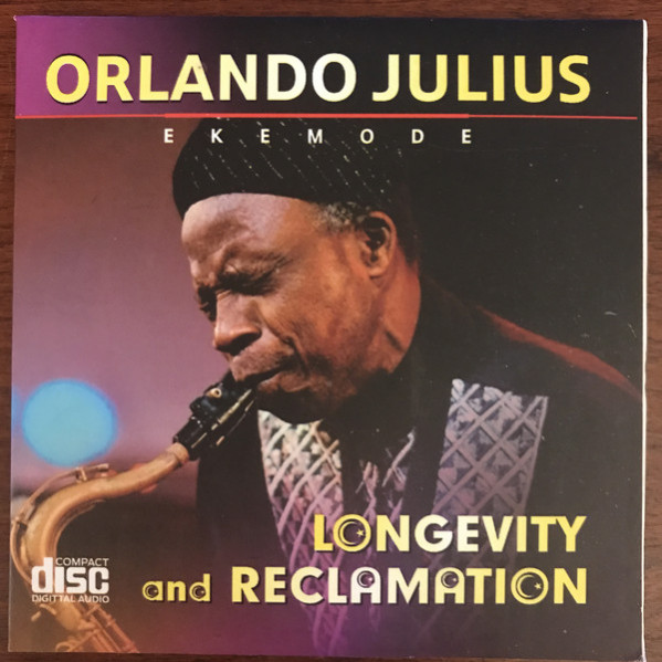 Longevity And Reclamation - Orlando Julius Ekemode - CD