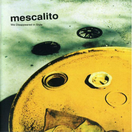 We Disappeared In Style - Mescalito - CD