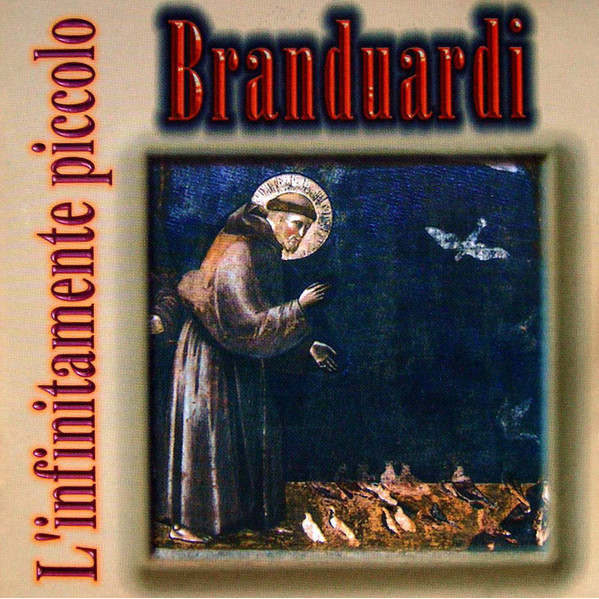 L'Infinitamente Piccolo (11 Canzoni Su Testi Tratti Dalle Fonti Francescane) - Branduardi - CD