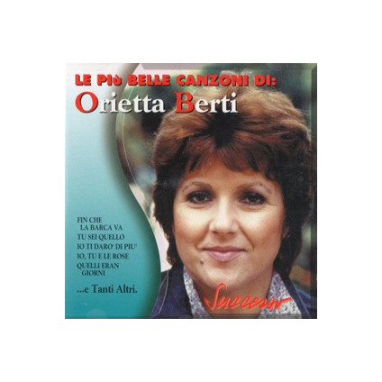 Le PiÃ¹ Belle Canzoni Di: Orietta Berti - Orietta Berti - CD